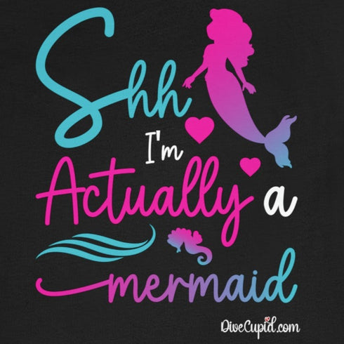 "Shhh, I am Actually a Mermaid!" Fitted T-shirt